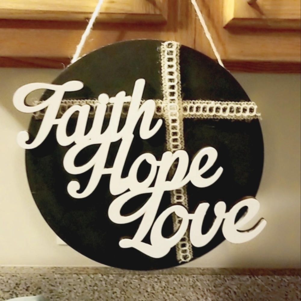Faith, Hope,Love round sign